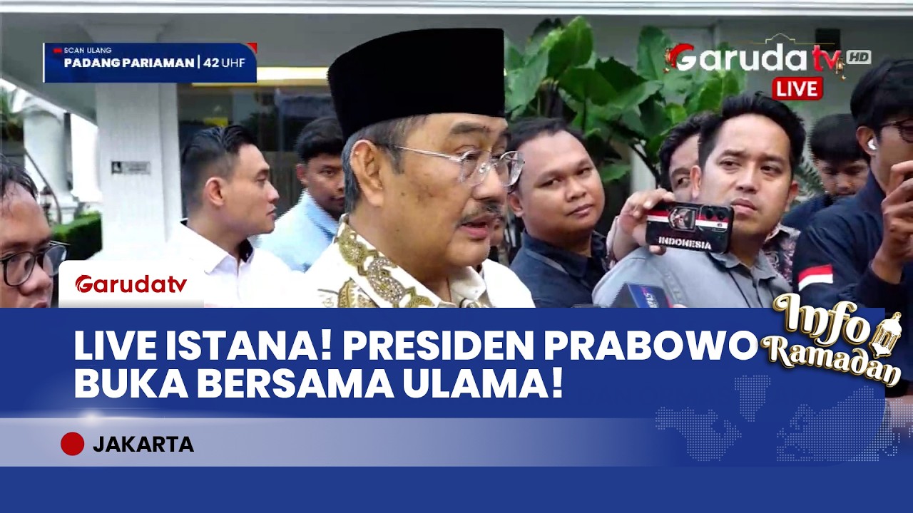 Live Report Istana: Presiden Prabowo Gelar Buka Puasa Bersama Ulama & Tokoh Agama!