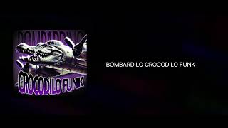 BOMBARDILO CROCODILO FUNK