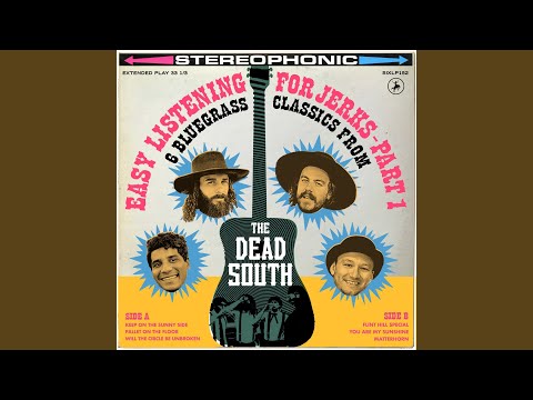 Keep on the Sunny Side - The Dead South