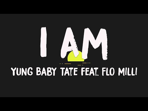 I Am - Yung Baby Tate Feat. Flo Milli {Lyrics Video}