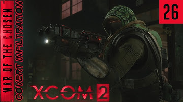 XCOM 2 WotC - Covert Infiltration - Ep 26 - Chasing Lost Brutes
