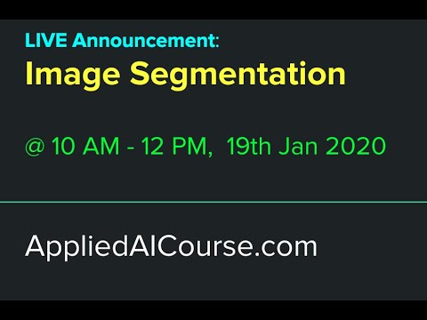Announcement: LIVE on 19 Jan 2020 [ Image Segmentation ] | Applied Ai Course