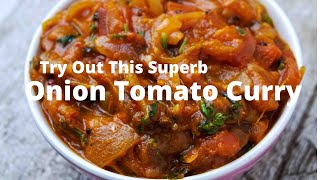 Onion Tomato Curry/ Quick & Easy Onion Tomato Curry Recipe/ Onion Tomato Curry REcipe