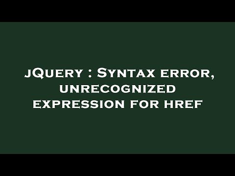 jQuery : Syntax error, unrecognized expression for href