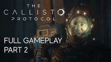 Play The Callisto Protocol Part 2 Full Gameplay Walkthrough (No Commentary) | THE CALLISTO PROTOCOL