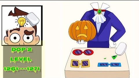 DOP 2 DELETE ONE PART  LONG VIDEOS NEW GAMING LEVEL: 1261 and 1271