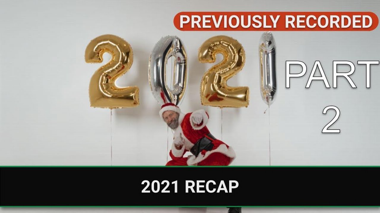 2021 Recap (Part 2 | Pre-recorded livestream)