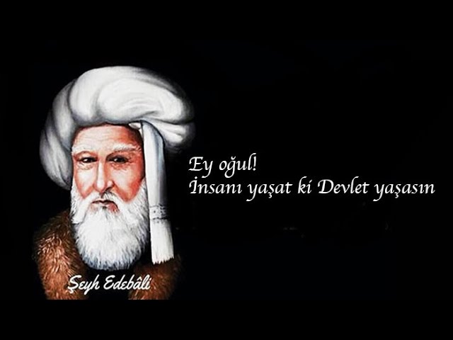 Seyh Edebali Kimdir Seyh Edebali Nin Osman Bey E Ey Ogul Nasihati Sosyal Ve Toplumsal Haber Analiz Arastirma Makale Yorum