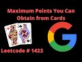 MAXIMUM POINTS YOU CAN OBTAIN FROM CARDS | LEETCODE # 1423 | PYTHON SLIDING WINDOW SOLUTION