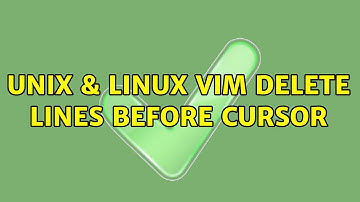 Unix & Linux: vim: delete lines before cursor (2 Solutions!!)