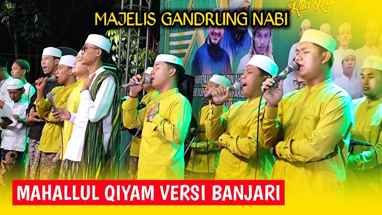 MAHALLUL QIYAM VERSI BANJARI BIKIN CANDU - MAJELIS GANDRUNG NABI