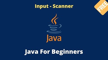 Java tutorial for beginners - Input - Scanner (2022)