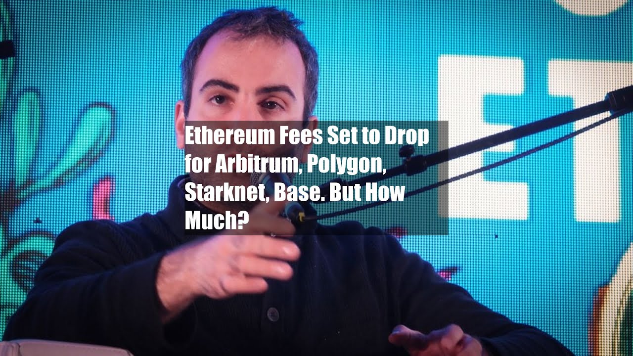 Ethereum Fees Set to Drop for Arbitrum, Polygon, Starknet, Base. But How Much?