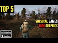 Top 5 High Graphics Survival Games For Android||