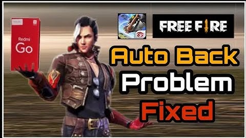 Redmi go main  free fire auto back problem kese solve kare