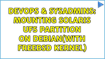 DevOps & SysAdmins: Mounting Solaris UFS partition on Debian(with FreeBSD kernel) (2 Solutions!!)