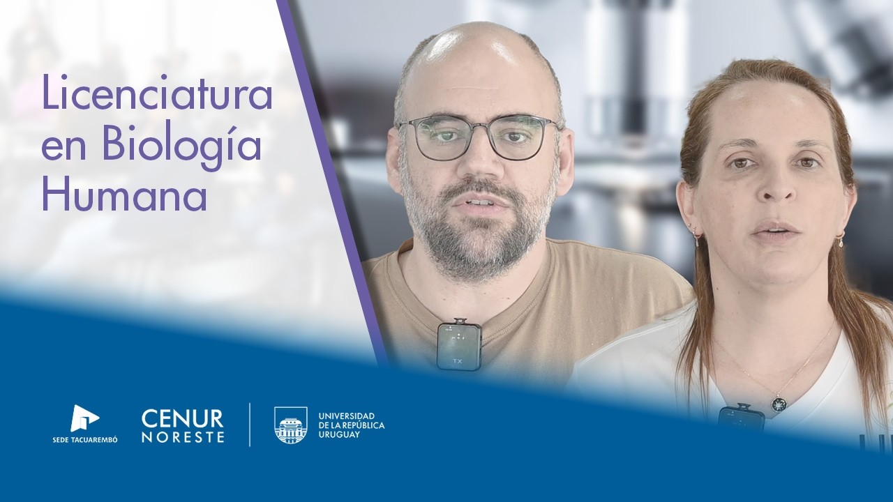 Licenciatura en Biología Humana - CENUR Noreste - Tacuarembó
