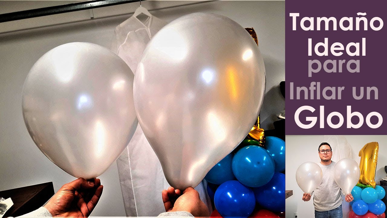 Tamaño Correcto para Inflar un Globo 🎈🙃