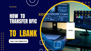 How to Transfer BFIC from BFIC Network to LBank exvhange
