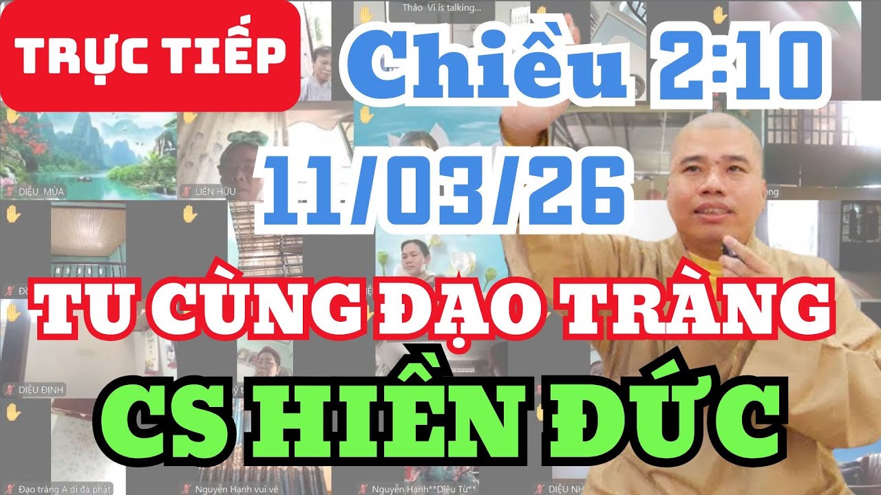 🔴 TRỰC TIẾP: 11/3/26 CHIỀU 2:10 - TU CÙNG ĐẠO TRÀNG CƯ SĨ HIỀN ĐỨC