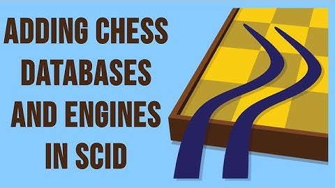 SCID for the Chess Student 2: Adding Databases and Engines