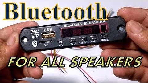 How to add BLUETOOTH/USB/TF/AUX/FM To any SPEAKER