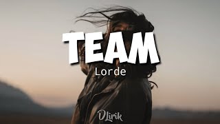 TEAM - Lorde (Lirik Terjemahan)