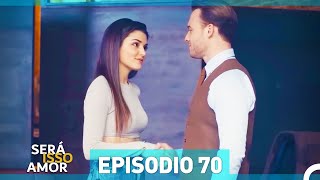 Será Isso Amor 70. Episódio (Dublagem em Português)