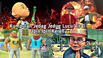 KUMPULAN JEDAG JEDUG UPIN IPIN KEREN SPESIAL LUCU DAN VIRAL 🔥