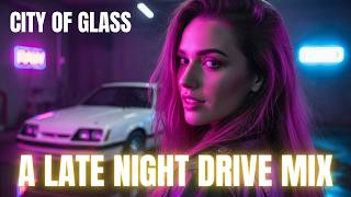 Synthwave Music | City of Glass | 80s for Late Night Drives & Focus