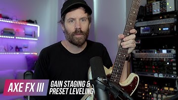 Axe FX 3 Gain Staging Tips