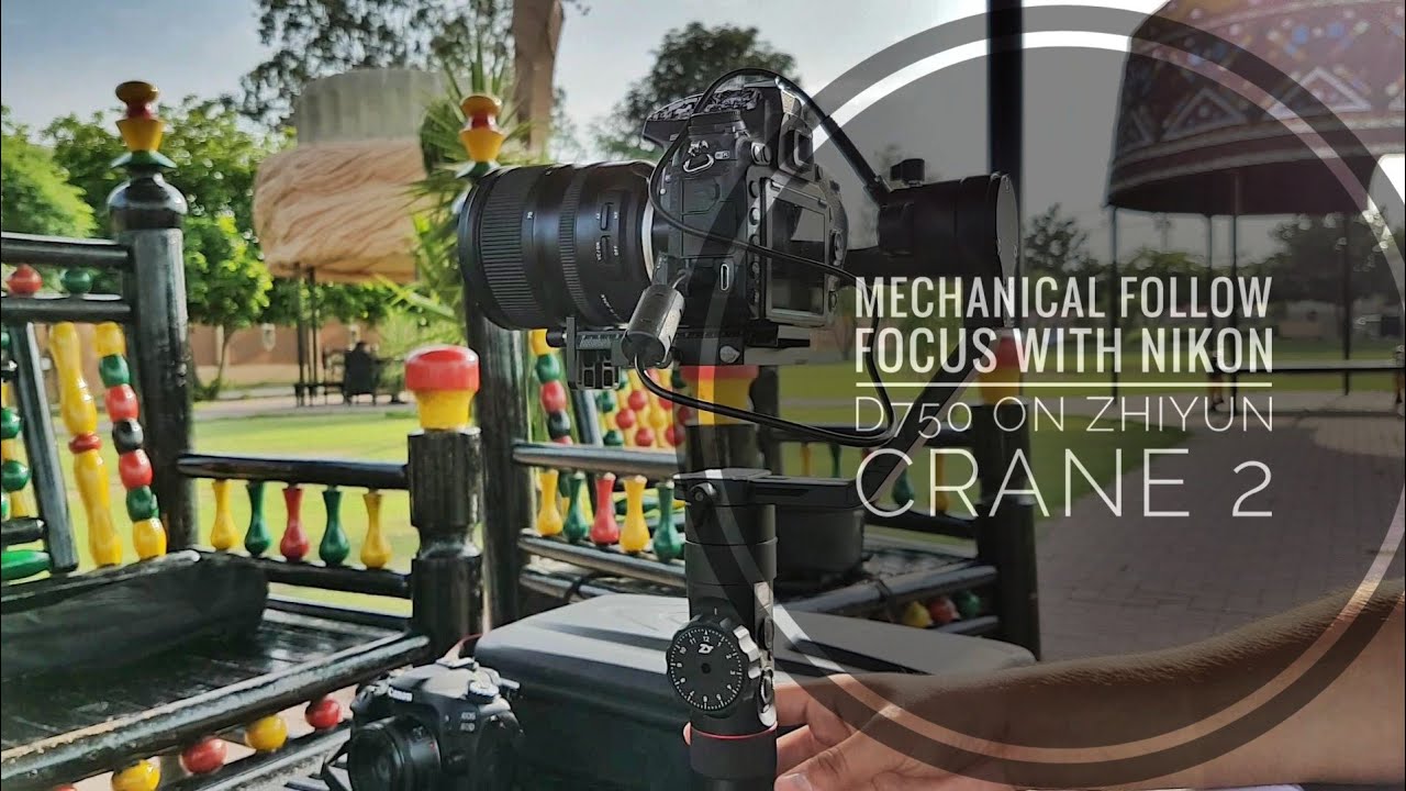 etc Positive Federal Mechanical follow focus with nikon D750 on ZHIYUN CRANE 2 full review -  YouTube