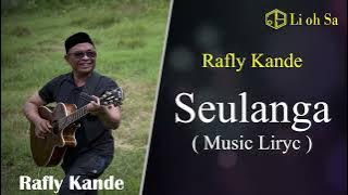 Rafly Kande   Seulanga  Music Liryc