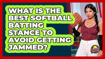 What Is The Best Softball Batting Stance To Avoid Getting Jammed? - Softball Basics and Beyond