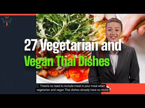 27 Vegetarian and Vegan Thai Dishes