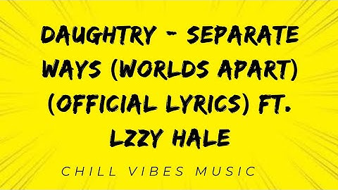 Daughtry - Separate Ways (Worlds Apart) (Official Lyrics) ft. Lzzy Hale