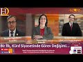 Bir lk krd siyasetinde grev deiimi 19012024 cuma