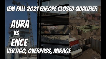 AURA vs ENCE Recap / Upper Bracket  at IEM Fall 2021 Europe Closed Qualifier