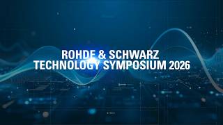 Event : Rohde & Schwarz Technology Symposium 2026 Opening Event : Rohde & Schwarz Technology Symposium 2026 Opening