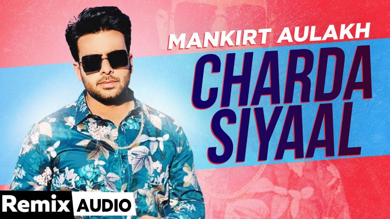 Charda Siyaal (Audio Remix) | Mankirt Aulakh | Gupz Sehra | DJ Anuj | Latest Punjabi Songs 2020