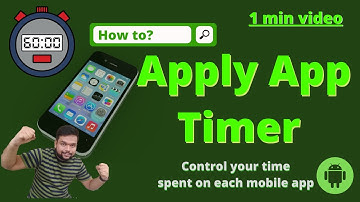 How to setup timer on a mobile application |Android Digital Wellbeing and Parental Control|