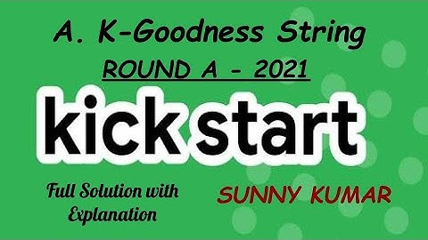 K-GOODNESS STRING | GOOGLE KICKSTART ROUND A 2021