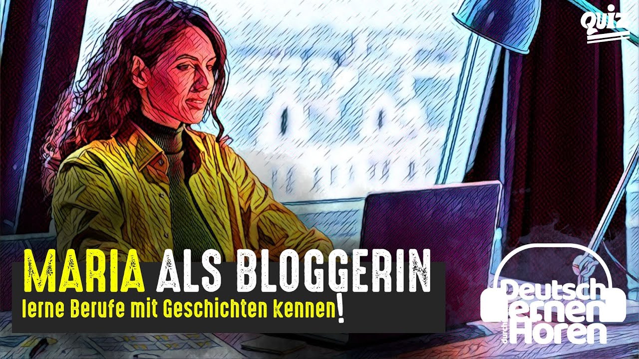 #774 Maria als Bloggerin - Deutsch lernen durch Hören @DldH Deutsch lernen mit Geschichten