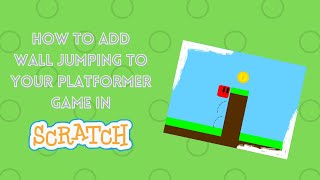 How To Add Wall Jumping To Your Platformer Game In Scratch