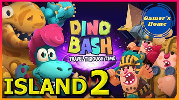 Dino Bash: Travel Through Time | Island 2 Level 1-4 Gameplay