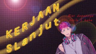 (Kerjaan) KERJAAN SLANJUTAN【NIJISANJI ID】