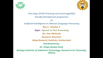 Speech to Text Processing( Day 2 Session 3)ATAL FDP