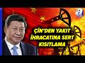 Enerji Krizi Derinleşiyor Mu? Çin Yakıt İhracatında Kısıtlamaları Sıkılaştırıyor | A Para