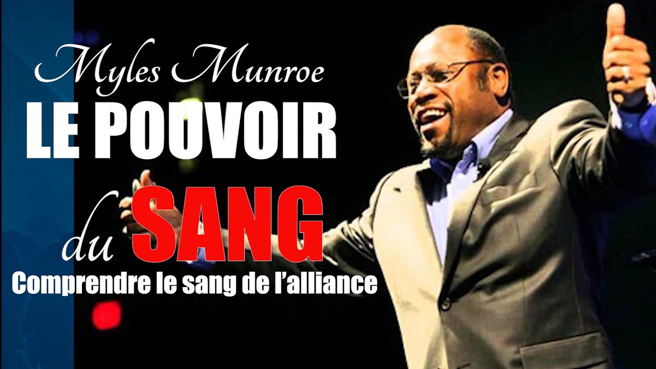COMPRENDRE LE SANG DE L'ALLIANCE | Myles Munroe en francais | Traduction Maryline Orcel