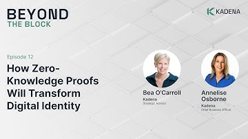 Beyond the Block #12: How Zero-Knowledge Proofs Will Transform Digital Identity